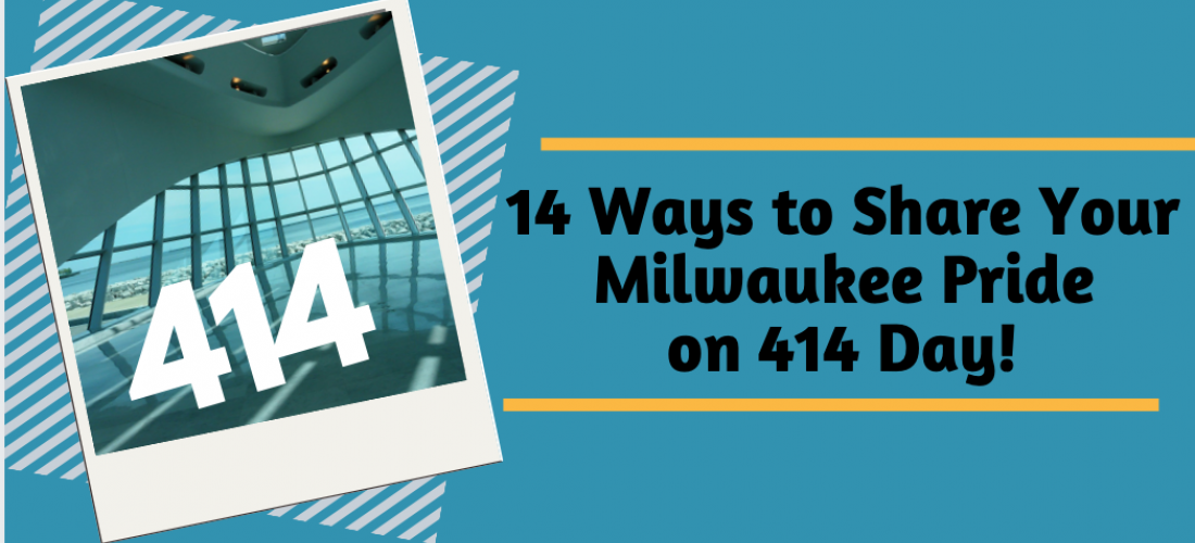 14 Ways to Share Your Milwaukee Pride on 414 Day Discover Milwaukee